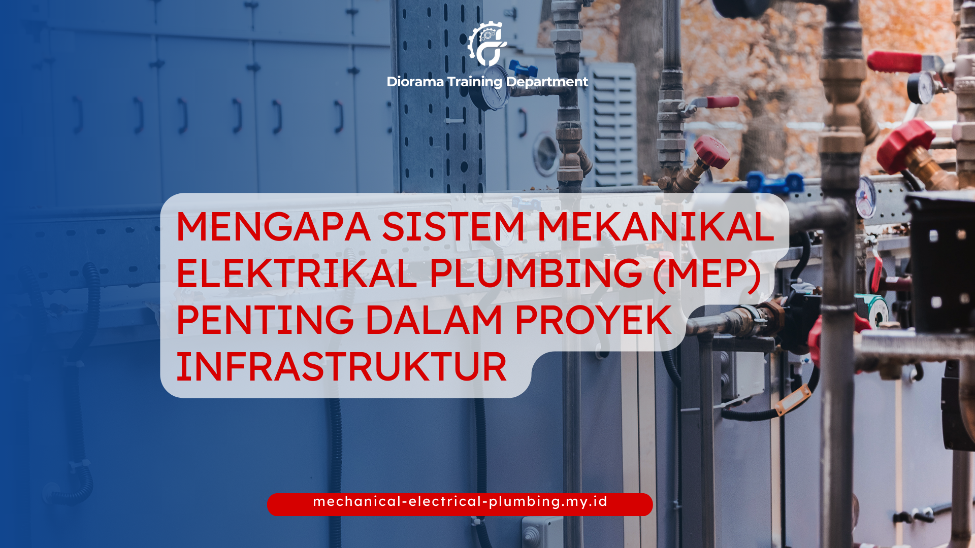 PELATIHAN MENGAPA SISTEM MEKANIKAL ELEKTRIKAL PLUMBING (MEP) PENTING DALAM PROYEK INFRASTRUKTUR JAKARTA