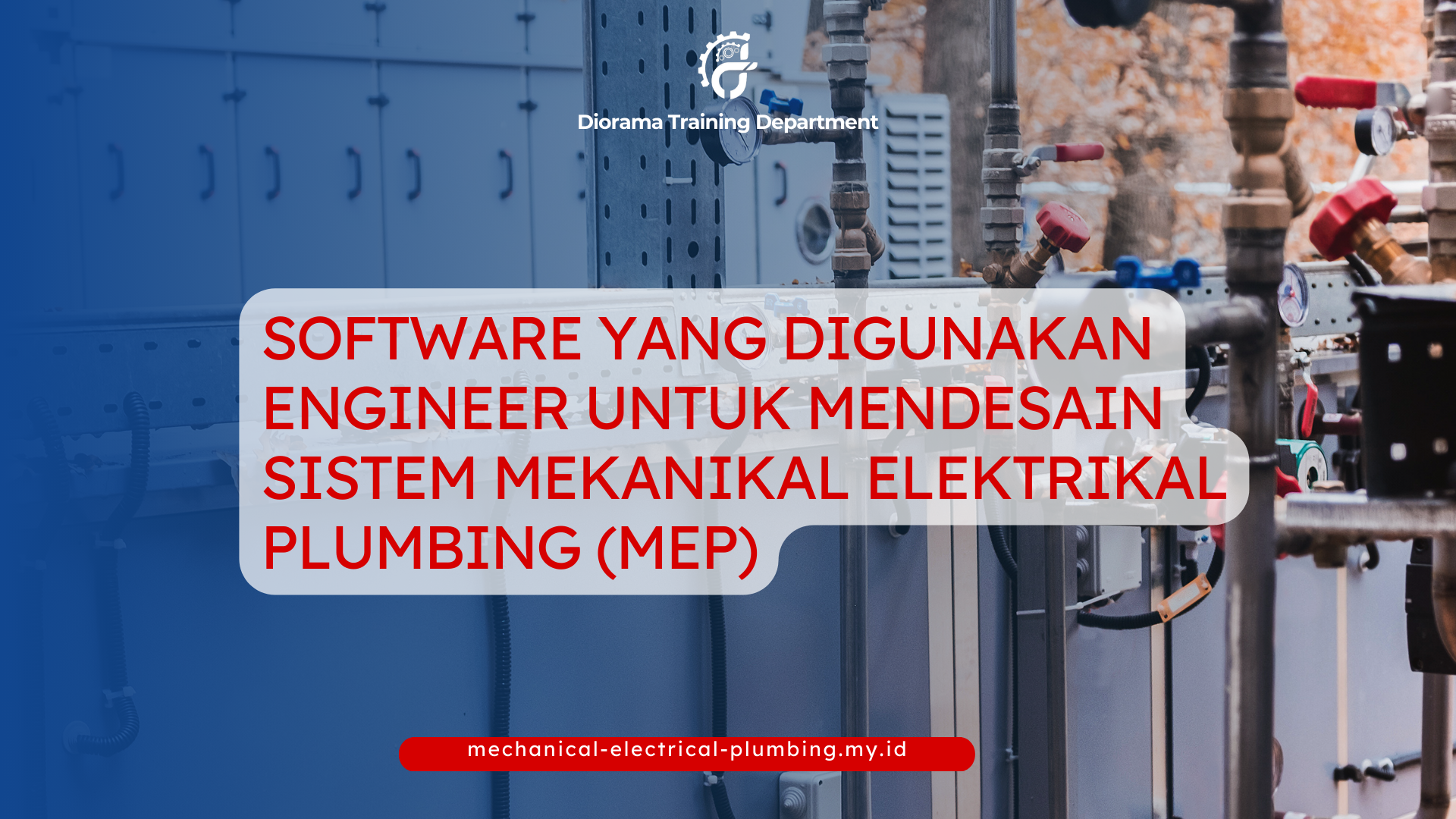 PELATIHAN SOFTWARE YANG DIGUNAKAN ENGINEER UNTUK MENDESAIN SISTEM MEKANIKAL ELEKTRIKAL PLUMBING (MEP) JAKARTA