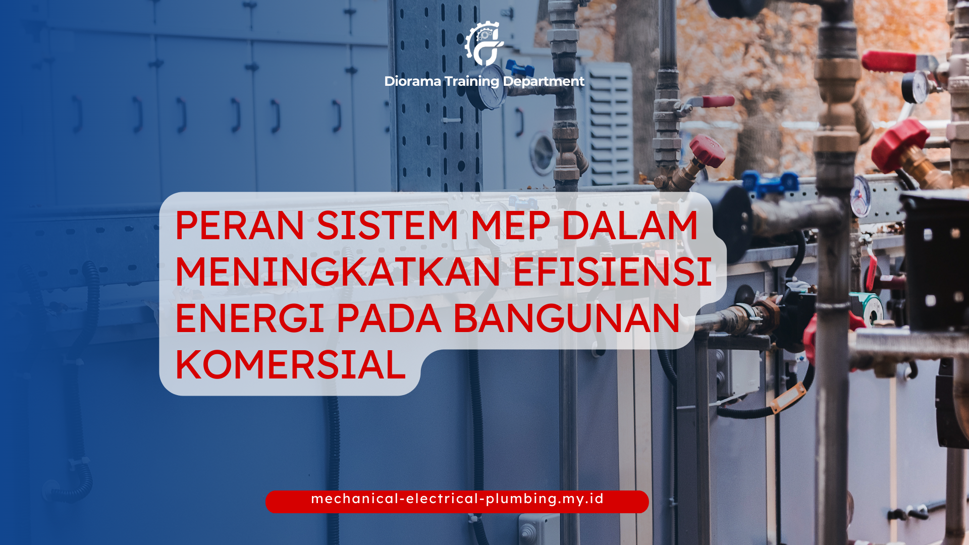 PELATIHAN PERAN SISTEM MEP DALAM MENINGKATKAN EFISIENSI ENERGI PADA BANGUNAN KOMERSIAL JAKARTA