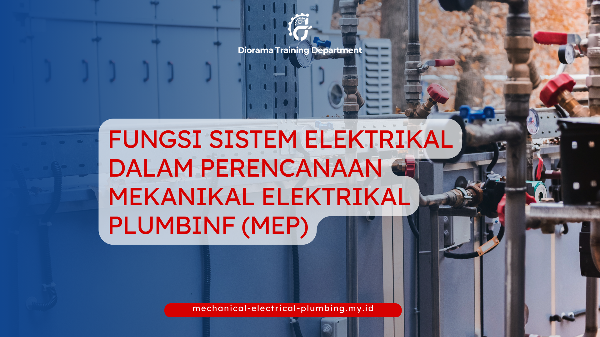 PELATIHAN FUNGSI SISTEM ELEKTRIKAL DALAM PERENCANAAN MEKANIKAL ELEKTRIKAL PLUMBING (MEP) JAKARTA