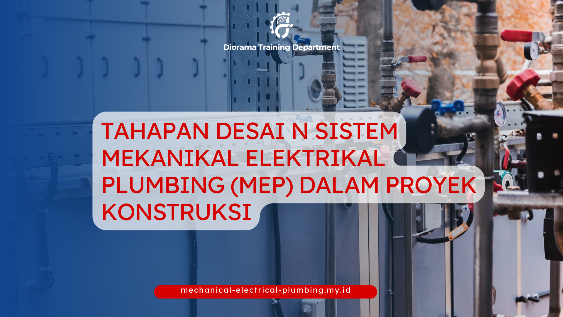 PELATIHAN TAHAPAN DESAIN SISTEM MEKANIKAL ELEKTRIKAL PLUMBING (MEP) DALAM PROYEK KONSTRUKSI JAKARTA